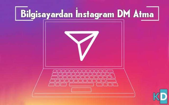 Bilgisayardan-instagram-DM-Atma