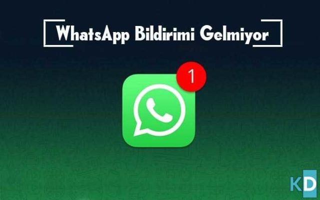 WhatsApp-Bildirim-Gelmiyor